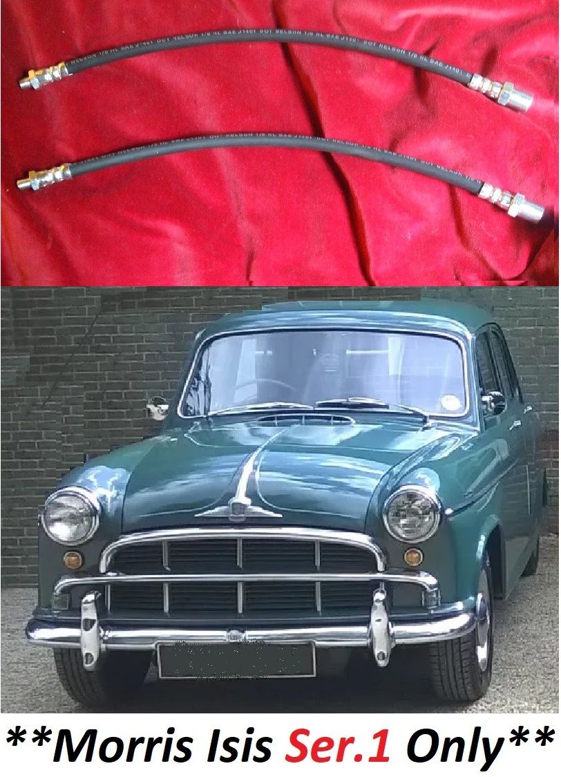 FRONT BRAKE HOSES x2 (Morris Isis) (** Ser.1**) (1955- 56 Only)  